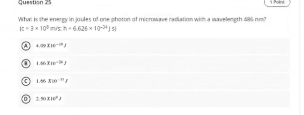 Solved Question 25 1 Point What is the energy in joules of | Chegg.com