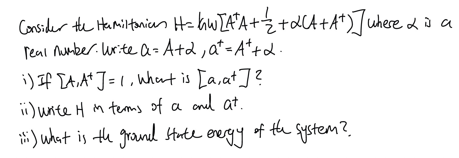 Solved Consider the Hamiltanian H=kw[A+A+21+α(A+A+)]where α | Chegg.com