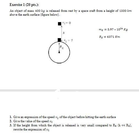 Solved Exercise 1 (20 pts.): An object of mass 400 kg is | Chegg.com