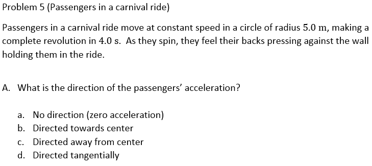 Solved B. For the ride spinning at some (unknown) speed, the