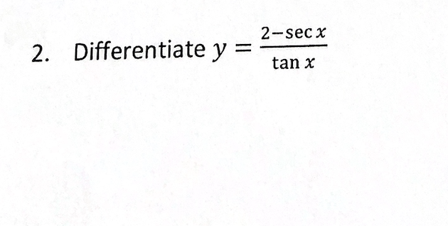 \( y=\frac{2-\sec x}{\tan x} \)