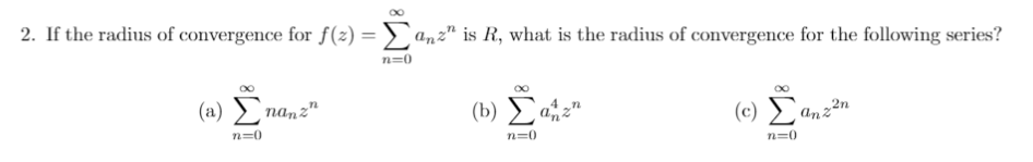 Solved 2 If The Radius Of Convergence For F Z Anz Is Chegg Com