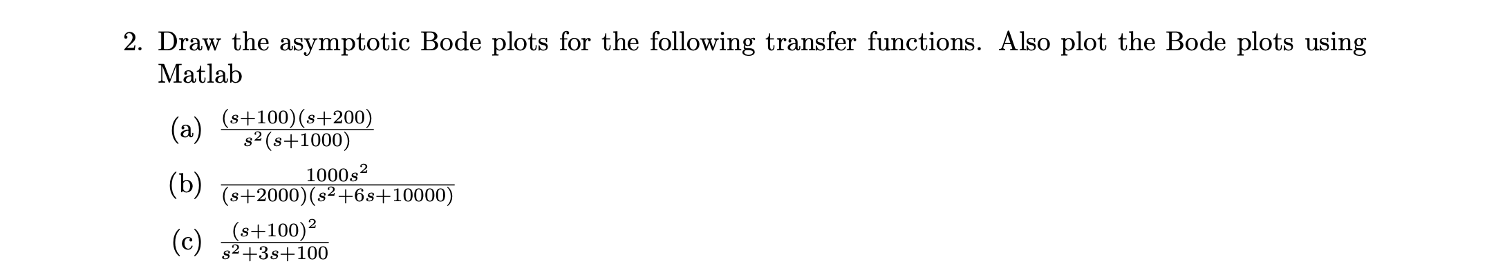 Solved Draw the asymptotic Bode plots step by step for the | Chegg.com