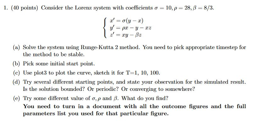 Solved I. (40 points) Consider the Lorenz system with | Chegg.com