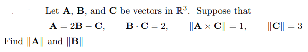 Solved Let A, B, and C be vectors in R3. Suppose that A = 2B | Chegg.com