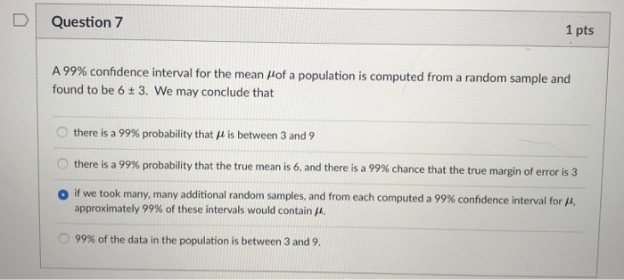 Solved D Question 7 1 pts A 99% confidence interval for the | Chegg.com