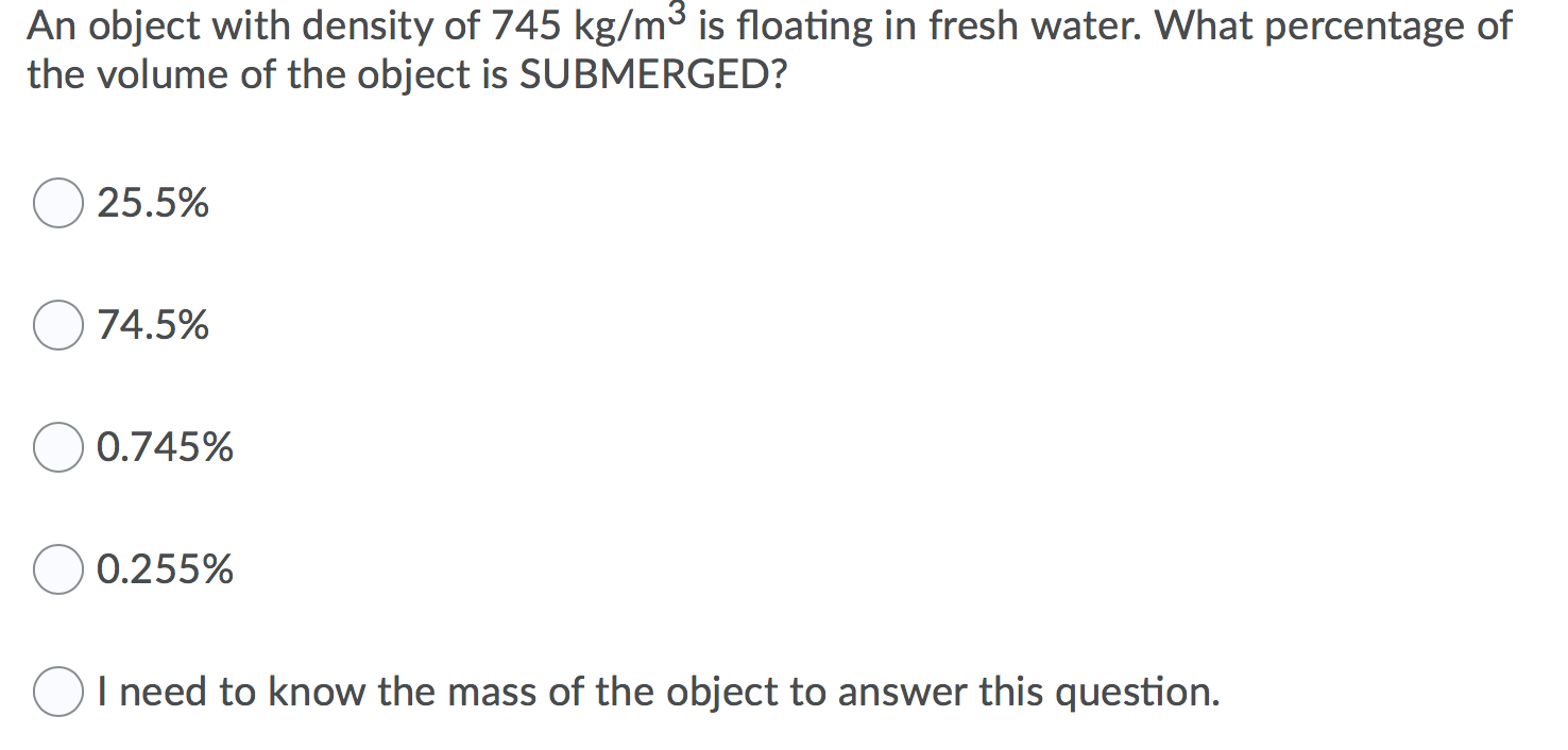 Solved An object with density of 745 kg/m3 is floating in | Chegg.com