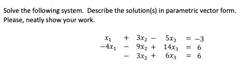 Parametric Vector Form Example Solutions Solved Solve the following system. Describe the solution(s) | Chegg.com