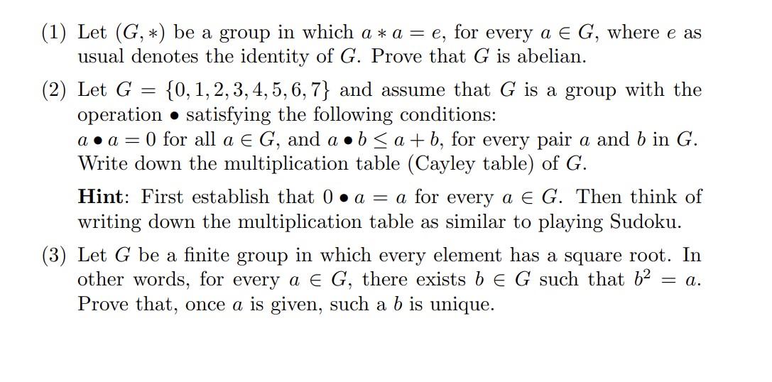 Solved (1) Let (G,∗) Be A Group In Which A∗a=e, For Every | Chegg.com ...