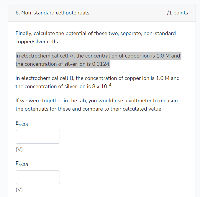 Solved 6. Nonstandard cell potentials /1 points Finally,
