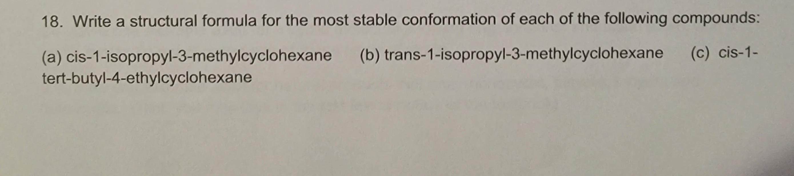 Solved 18. Write a structural formula for the most stable | Chegg.com