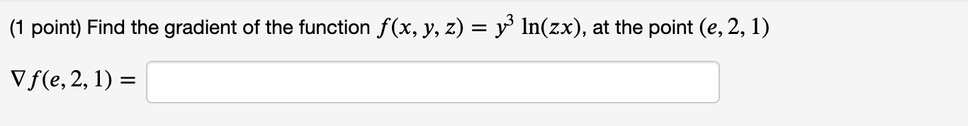 Solved (1 point) Find the gradient of the function f(x, y, | Chegg.com