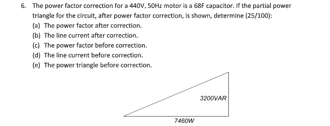 Solved 6. The power factor correction for a 440V, 50Hz motor | Chegg.com