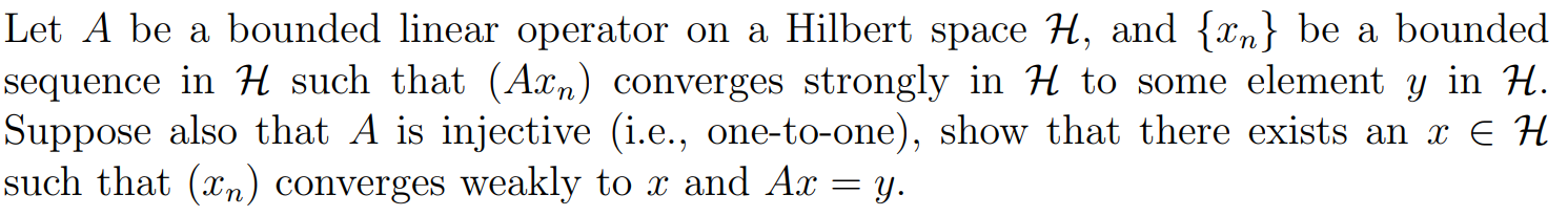 Solved Let A be a bounded linear operator on a Hilbert space | Chegg.com