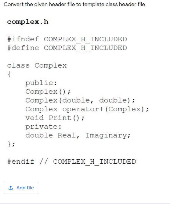 Solved Convert the given header file to template class | Chegg.com
