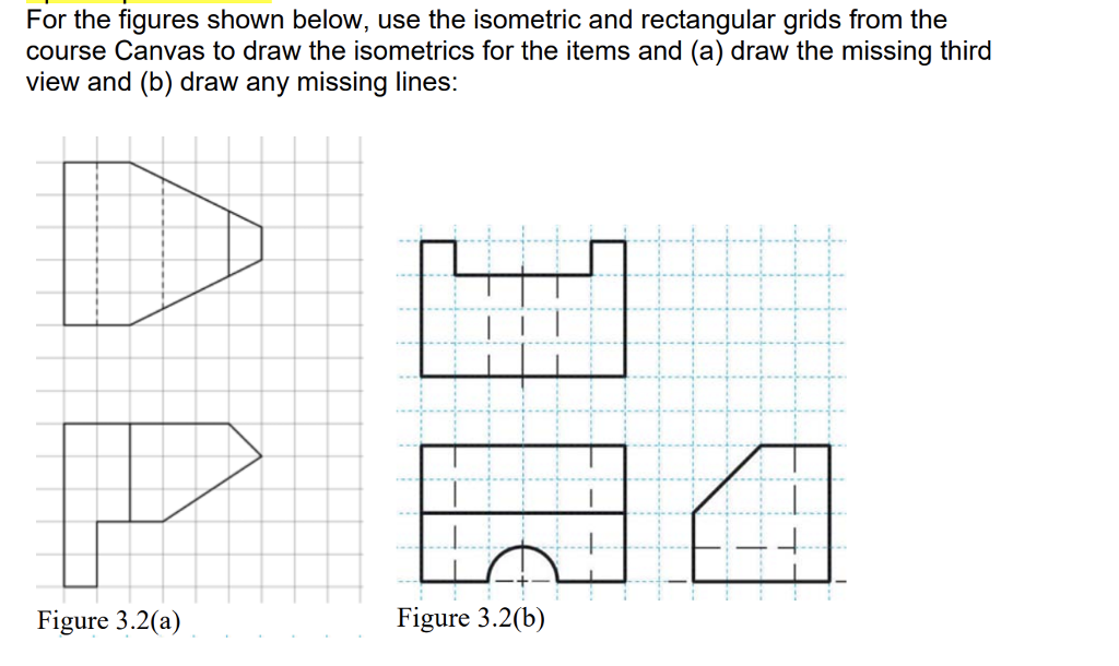 Solved For the figures shown below, use the isometric and | Chegg.com