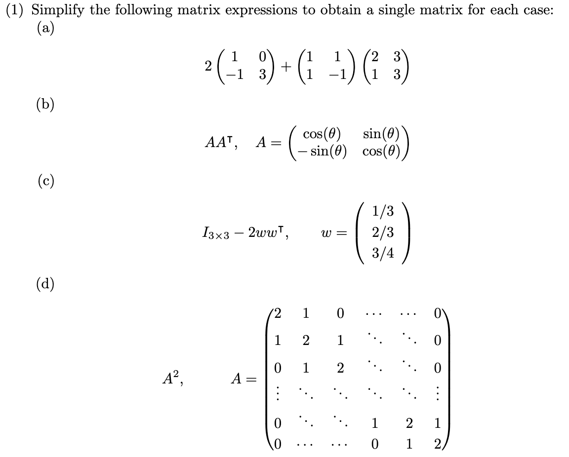 Solved Simplify The Following Matrix Expressions To Chegg Com