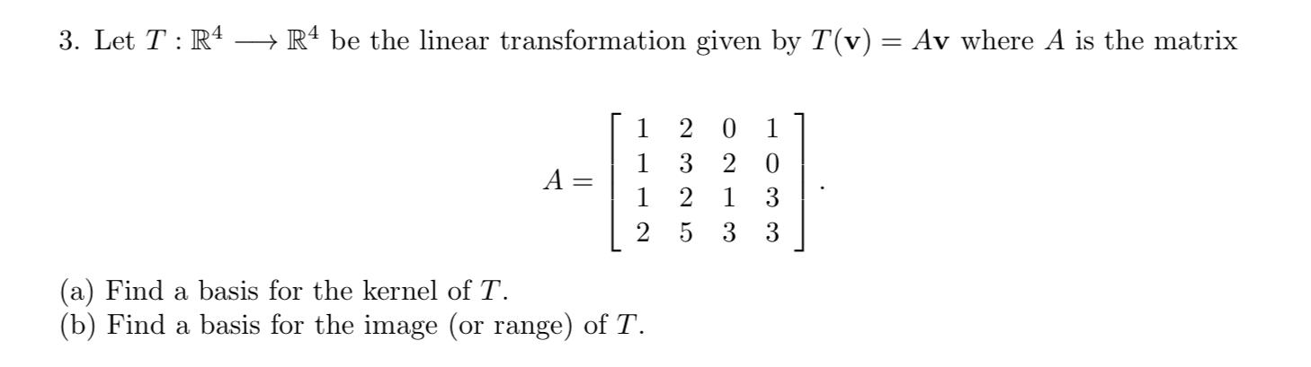 3. Let T:R4 R4 be the linear transformation given by | Chegg.com