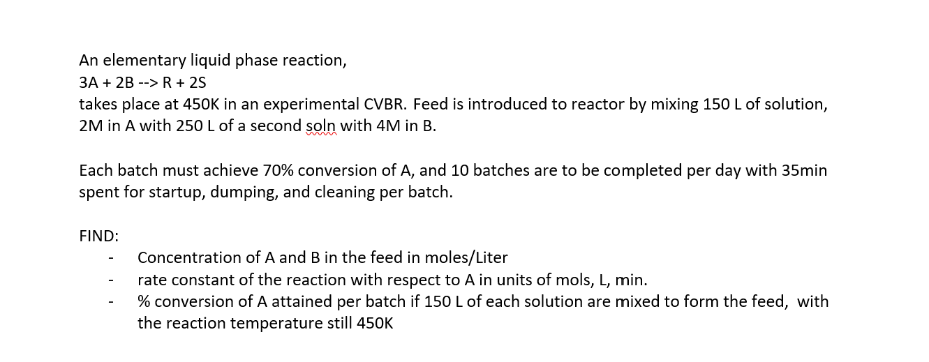 Solved An elementary liquid phase reaction, 3A + 2B --> R+ | Chegg.com