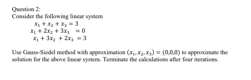 Solved Question 2: Consider the following linear system X1 + | Chegg.com