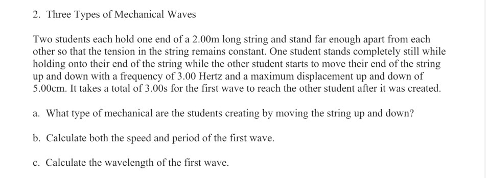 Mechanic Wave Problem Solving Solved 2. Three Types of Mechanical Waves Two students each | Chegg.com