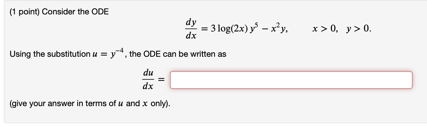 Solved (1 point) Consider the ODE dy = 3 log(2x) y3 – xạy, | Chegg.com
