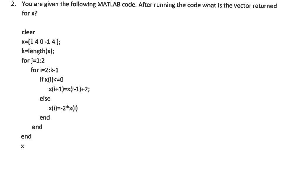 Solved You are given the following MATLAB code. After | Chegg.com