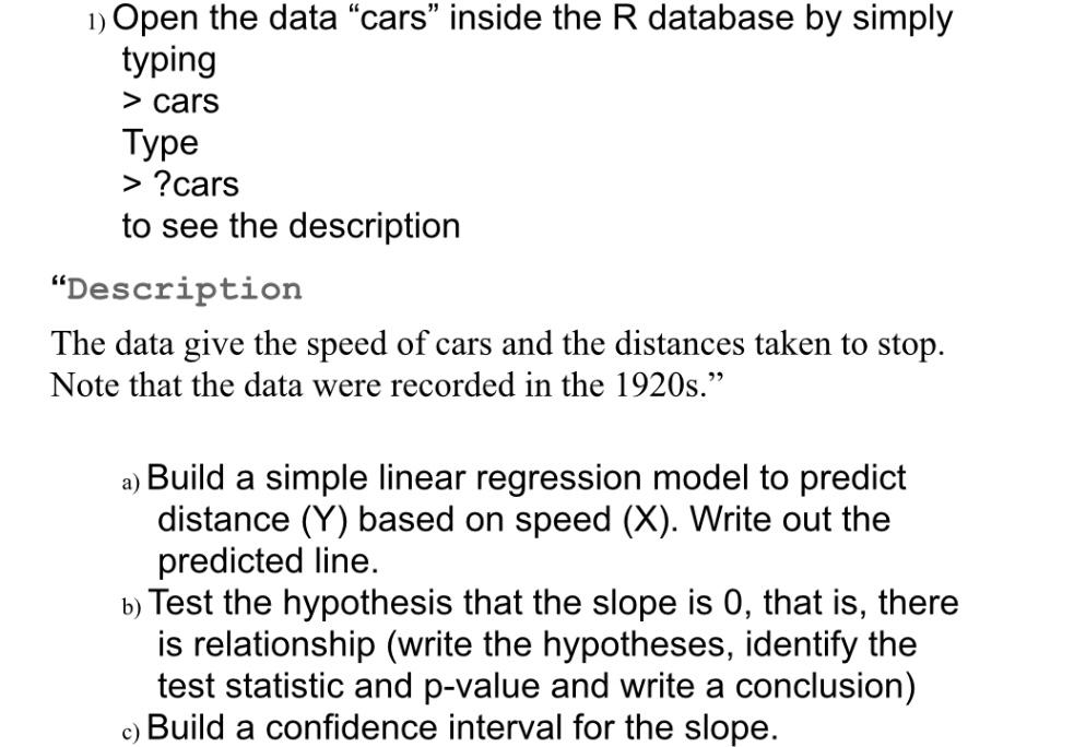 Solved 1) Open the data “cars” inside the R database by | Chegg.com