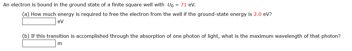 Solved An electron is bound in the ground state of a finite | Chegg.com