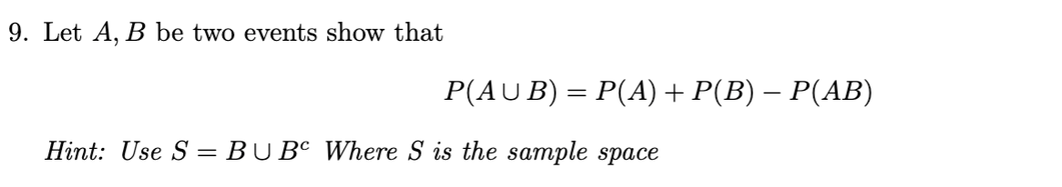 Solved 9. Let A,B Be Two Events Show That | Chegg.com