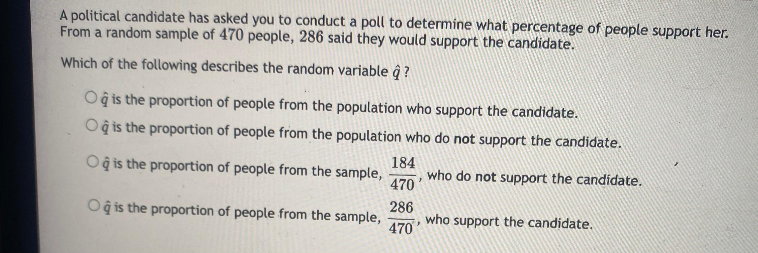 Solved A Political Candidate Has Asked You To Conduct A Poll | Chegg.com