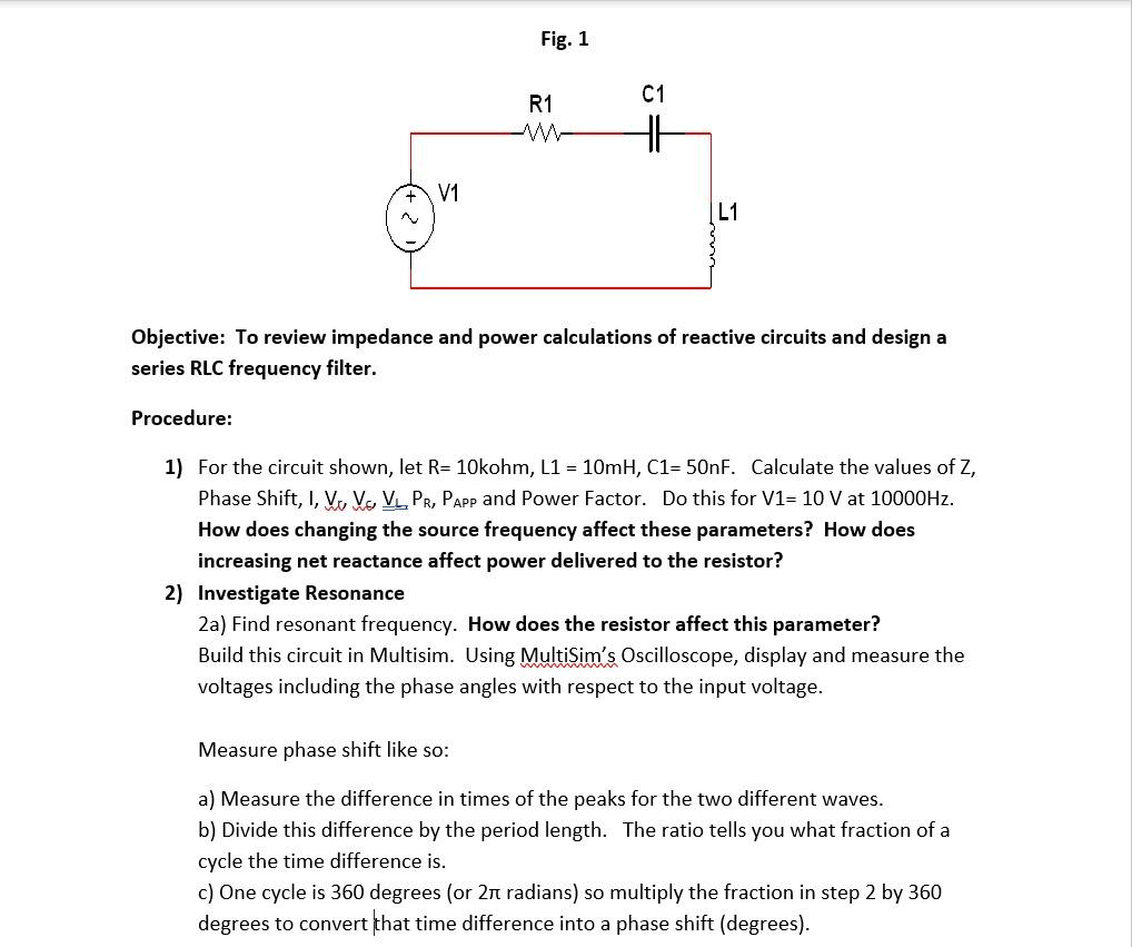 Fig. 1
Objective: To review impedance and power calculations of reactive circuits and design a series RLC frequency filter.
P