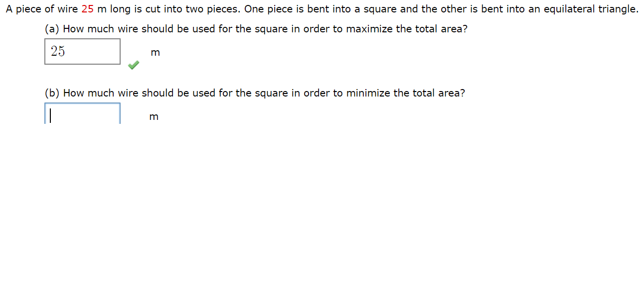 Solved A piece of wire 25 m long is cut into two pieces. One