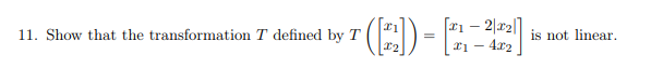 Solved 11. Show that the transformation T defined by | Chegg.com