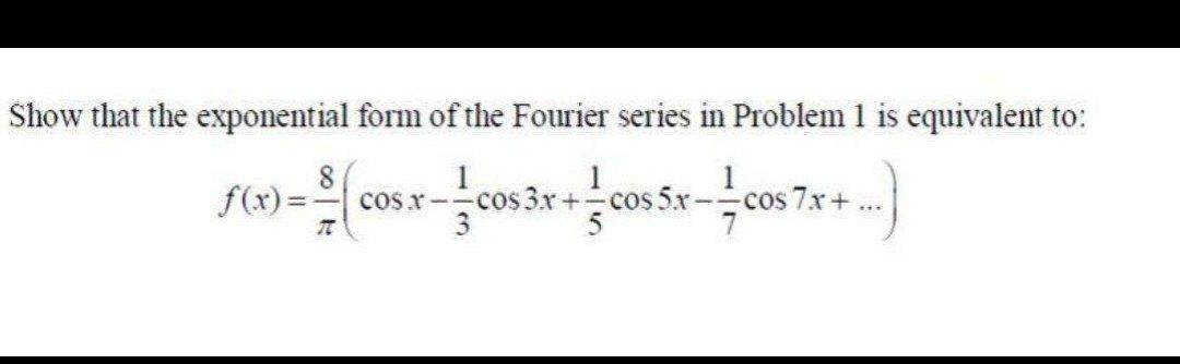 Solved Show that the exponential form of the Fourier series | Chegg.com
