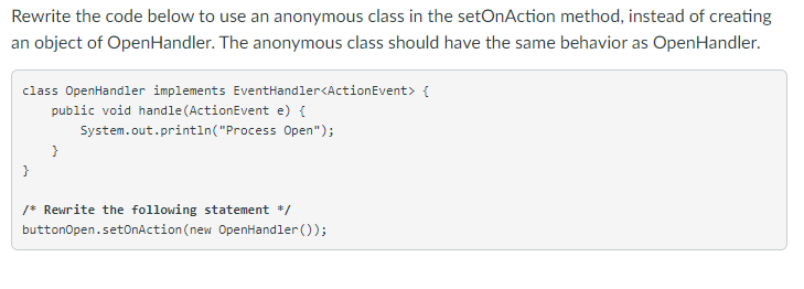 Solved Rewrite the code below to use an anonymous class in | Chegg.com