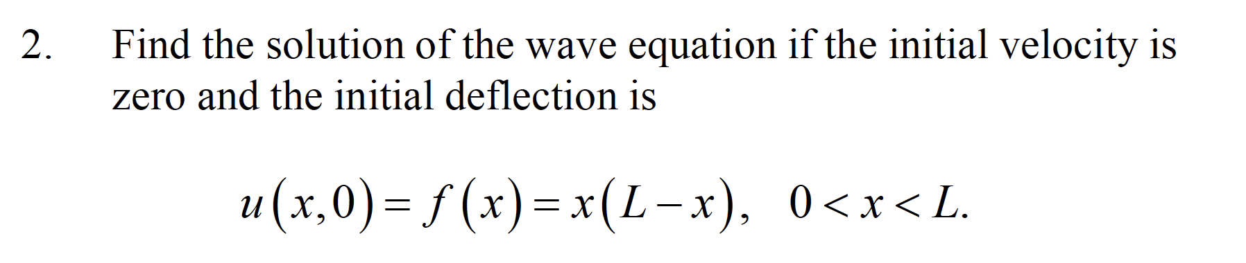 Solved Find the solution of the wave equation if the initial | Chegg.com