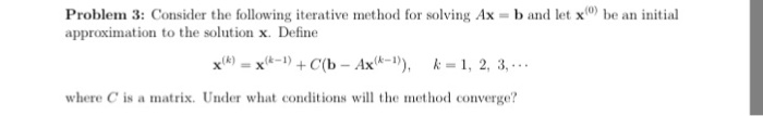 Solved Problem 3: Consider the following iterative method | Chegg.com