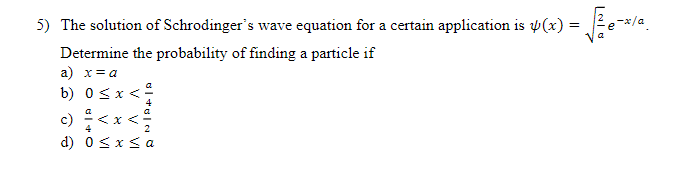 Solved 5) The solution of Schrodinger's wave equation for a | Chegg.com