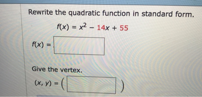 Solved Rewrite the quadratic function in standard form /(x) | Chegg.com