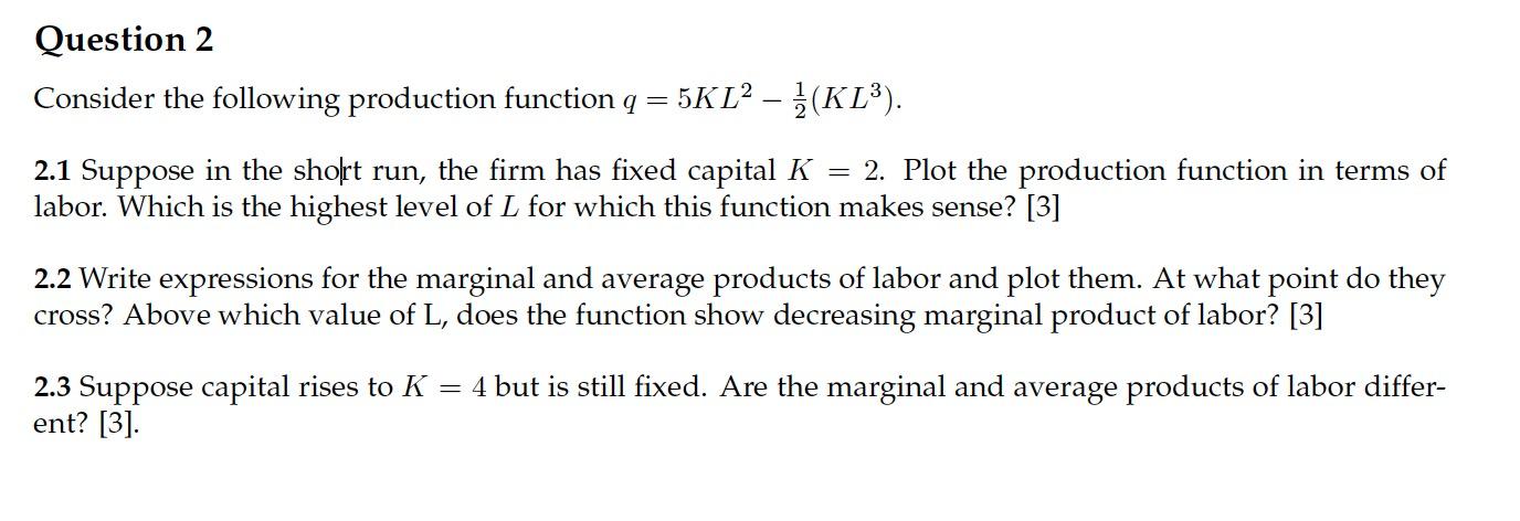 Solved Question 2 Consider the following production function | Chegg.com