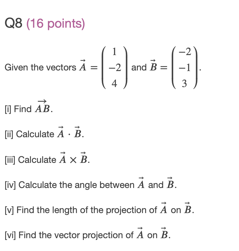 Solved Q8 (16 points) 1 -2 Given the vectors À = -2 and B= | Chegg.com