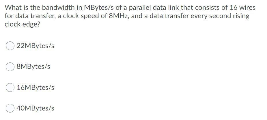 Solved What is the bandwidth in MBytes/s of a parallel data | Chegg.com
