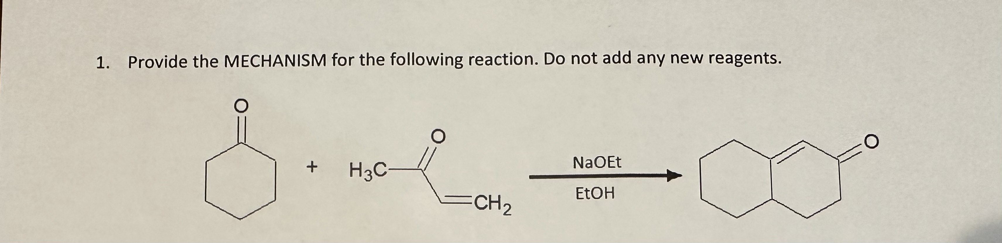 1. Provide the MECHANISM for the following reaction. Do not add any new reagents.
\( \underset{\mathrm{NaOEt}}{\mathrm{EtOH}}