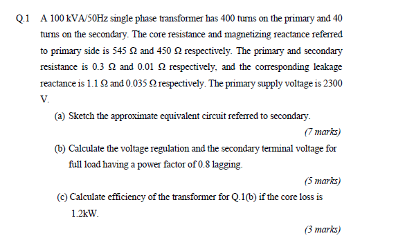 Solved Q.1 A 100 kVA/50Hz single phase transformer has 400 | Chegg.com