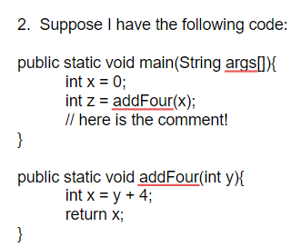 Solved 2. Suppose I have the following code: public static | Chegg.com