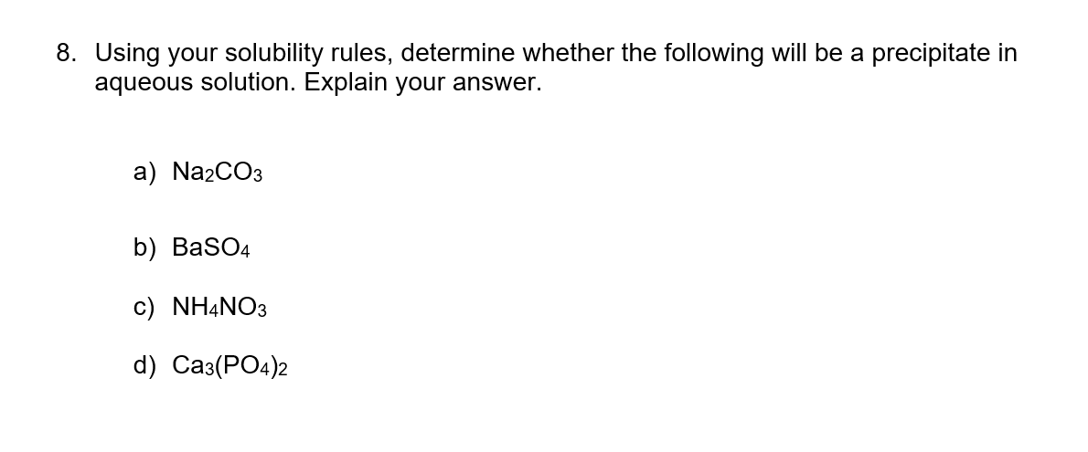 Solved 8. Using your solubility rules, determine whether the | Chegg.com