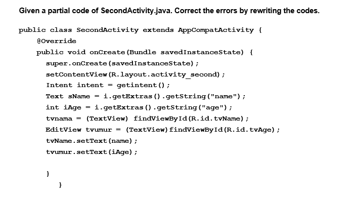 Solved Given a partial code of SecondActivity.java. Correct | Chegg.com