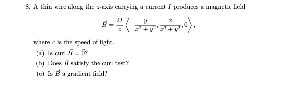 Solved 8. A Thin Wire Along The Z-axis Carrying A Current I | Chegg.com
