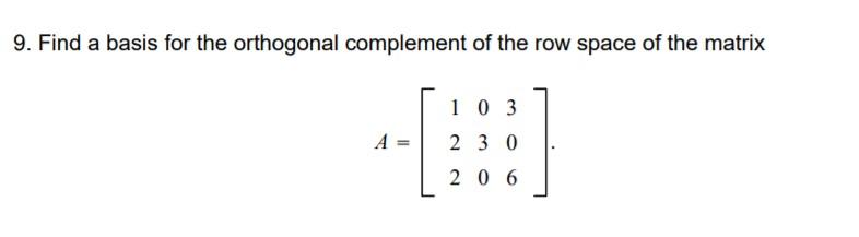 Solved 9. Find A Basis For The Orthogonal Complement Of The | Chegg.com